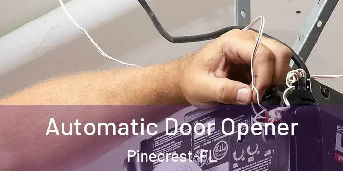 Automatic Door Opener Pinecrest-FL