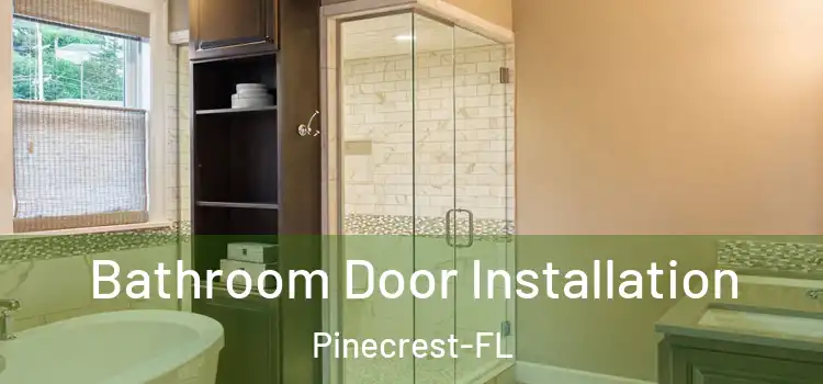 Bathroom Door Installation Pinecrest-FL