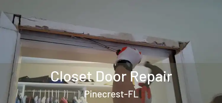 Closet Door Repair Pinecrest-FL
