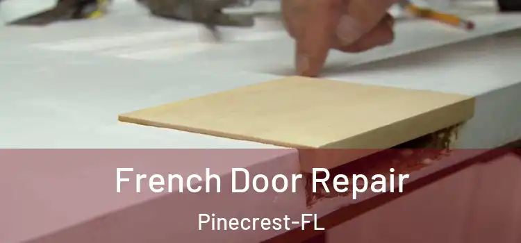 French Door Repair Pinecrest-FL