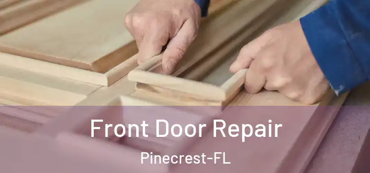 Front Door Repair Pinecrest-FL