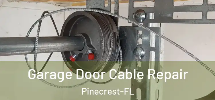 Garage Door Cable Repair Pinecrest-FL