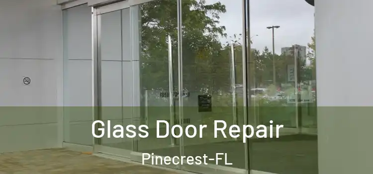 Glass Door Repair Pinecrest-FL