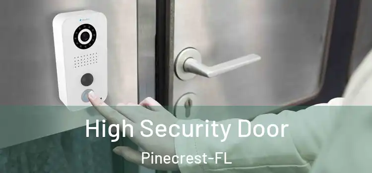 High Security Door Pinecrest-FL