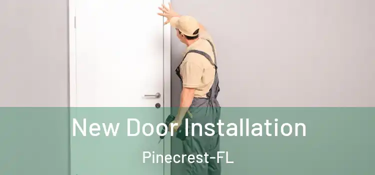 New Door Installation Pinecrest-FL