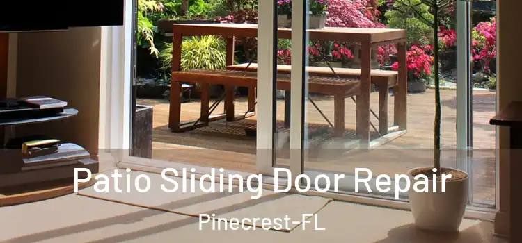 Patio Sliding Door Repair Pinecrest-FL