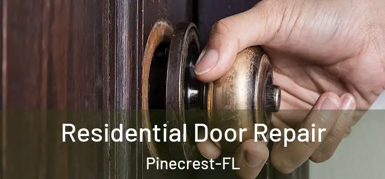 Residential Door Repair Pinecrest-FL