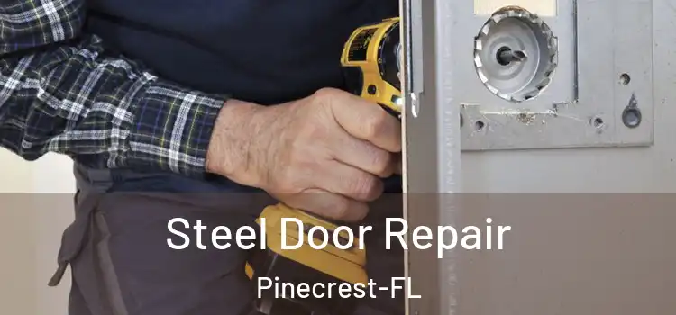Steel Door Repair Pinecrest-FL