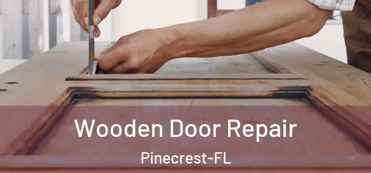 Wooden Door Repair Pinecrest-FL